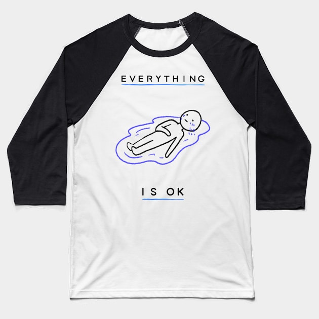 Everything is OKAY Baseball T-Shirt by YungBick